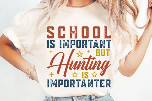 School is Important but Hunting Png Graphics