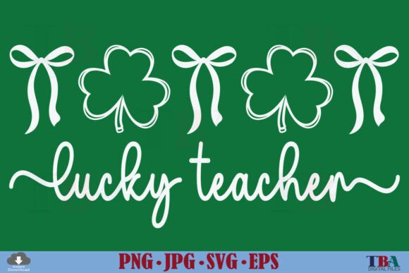Teacher St Patrick’s Day Lucky Teacher Graphics